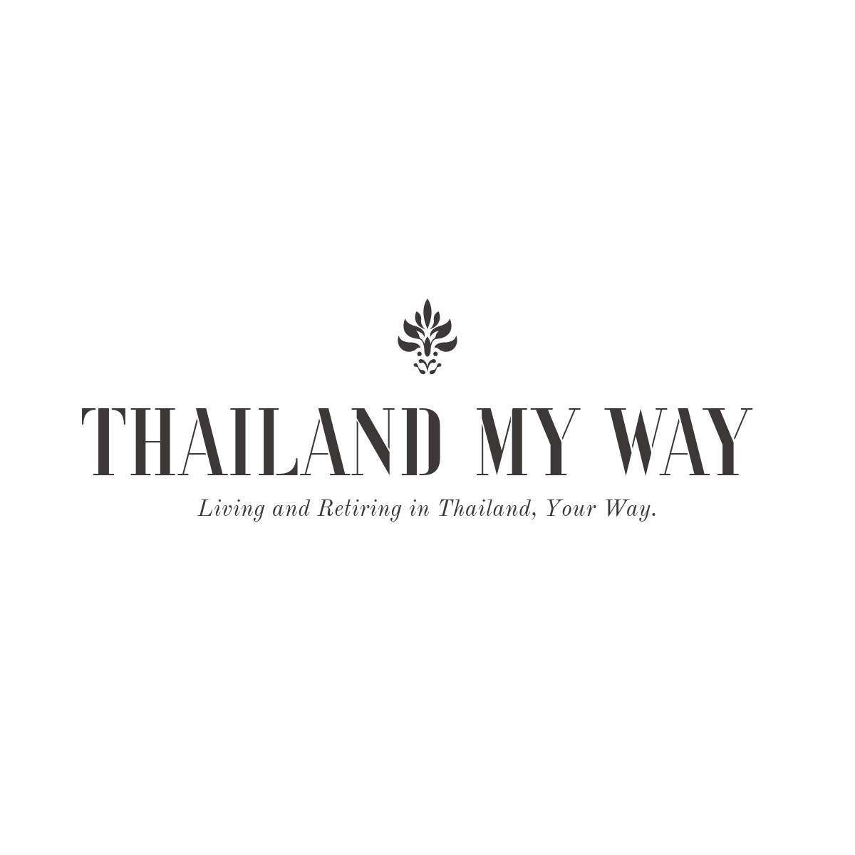 Living and Retiring in Thailand, Your Way.